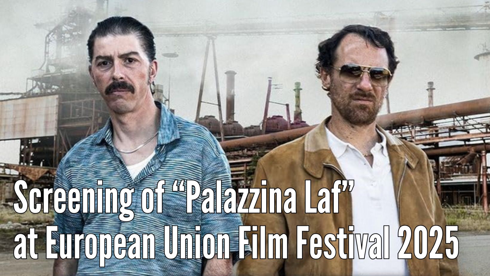 European Union Film Festival 2025 – Italian Film “Palazzina Laf” – PAID EVENT