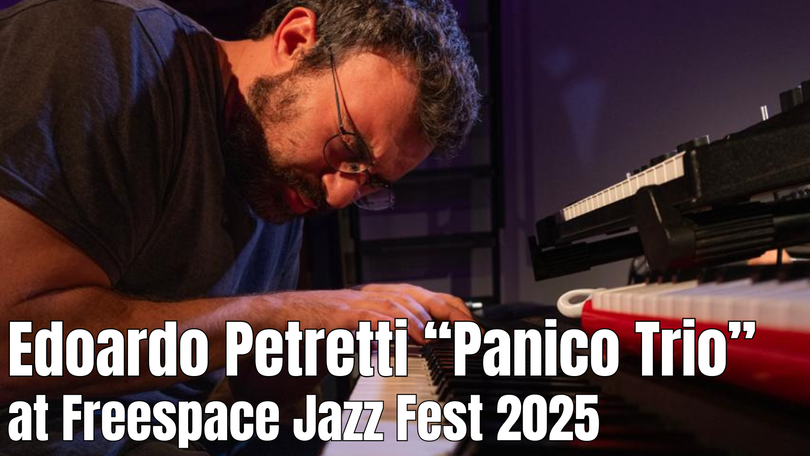 Edoardo Petretti “Panico Trio” at Freespace Jazz Fest 2025